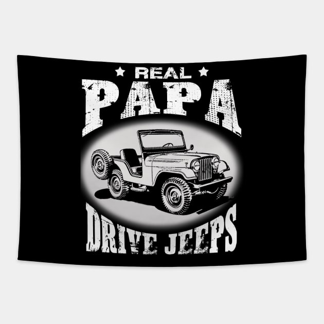 Real Dads drive jeeps father's day jeep men jeep papa jeeps lover jeep offroad jeep Tapestry by Carmenshutter