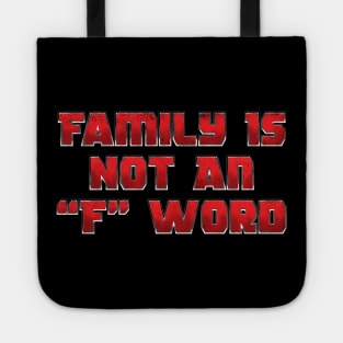 Family Is Not An "F" Word Tote