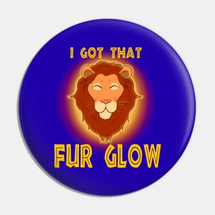 I Got That Fur Glow Pin