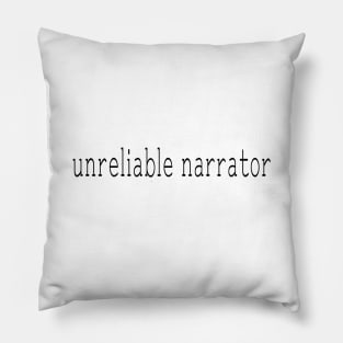 Unreliable Narrator Pillow