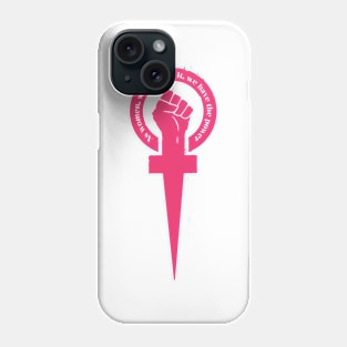 'As Women We Do Have It We Have The Power' Shirt Phone Case