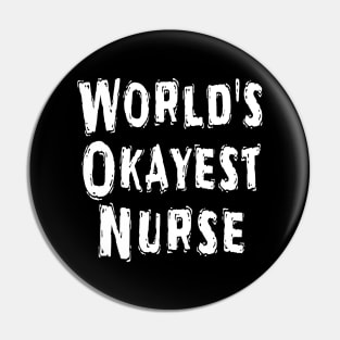 World's Okayest Nurse Pin