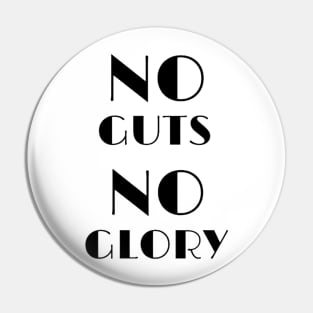 No guts no glory Pin