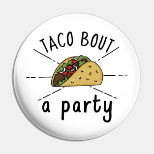 Taco bout a Party Pin