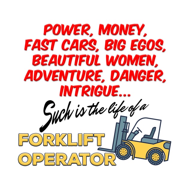 Life of a Forklift Operator by ExtraGoodSauce