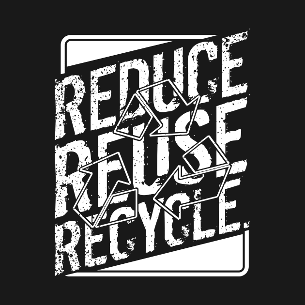 'Reduce Reuse Recycle' Environment Awareness Shirt by ourwackyhome