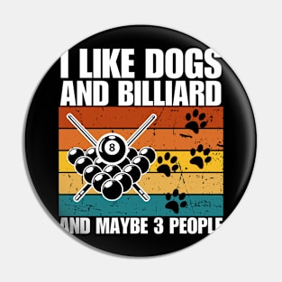 I Like Dogs And BILLIARD And Maybe 3 People Pin