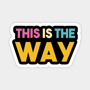 This is the way - Classic Magnet