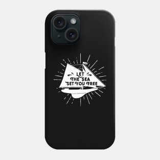 Let The Sea Set You Free, White Design Phone Case