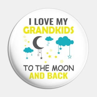 I love my grandkids to the moon and back Pin