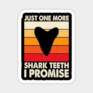 Just One More Shark Teeth I Promise T shirt For Women Magnet