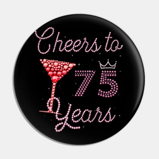 Cheers To 75 Years 75th Birthday 75 Years Old Bday Pin