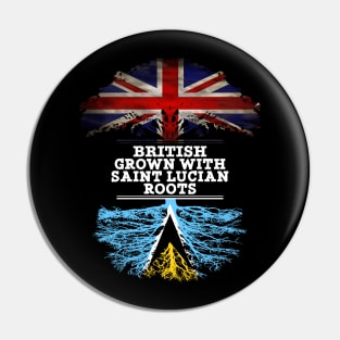 British Grown With Saint Lucian Roots - Gift for Saint Lucian With Roots From Saint Lucia Pin