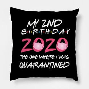 2nd birthday 2020 the one where i was quarantined Pillow