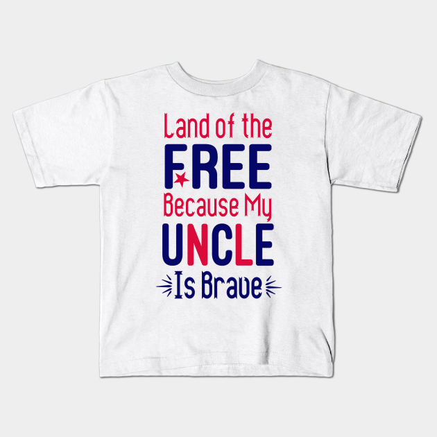 Download Land Of The Free Because My Uncle Is Brave Patriotic Svg Girl Svg 4th Of July Svg Uncle Svg Boy 4th Of July 4th Of July Pregnancy Announcement My Uncle Is Brave