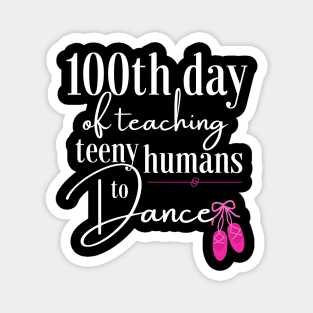 100 days of school for dance teachers Magnet
