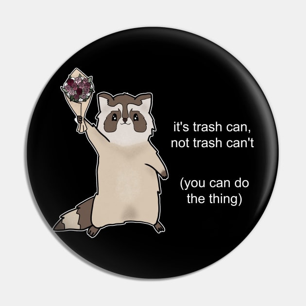 You Can Do The Thing - Motivational Raccoon Pin by nonbeenarydesigns