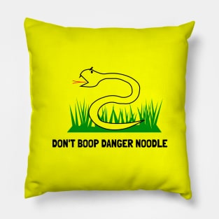 Don't boop danger noodle. Don't tread on me. Pillow