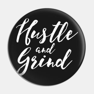 Hustle and Grind Pin