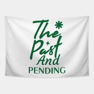 The Past and Pending Tapestry