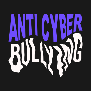 Anti Cyber Bullying T-Shirt