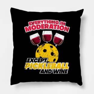 'Everything In Moderation Except' Pickleball Gift Pillow