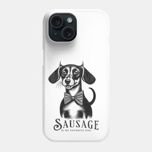 Sausage is my favorite dog - Joyful Dachshund Weiner Dog Phone Case