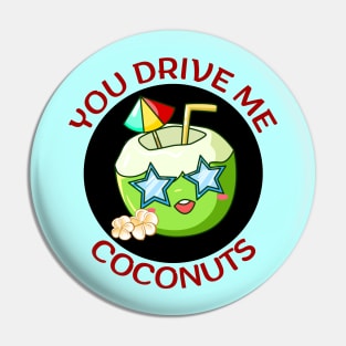 You Drive Me Coconuts | Coconut Pun Pin