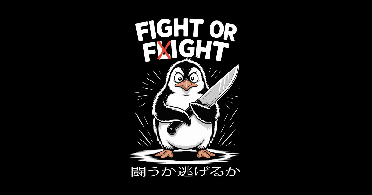 Fight Or Flight Funny Penguin - Fight Or Flight - Sticker | TeePublic