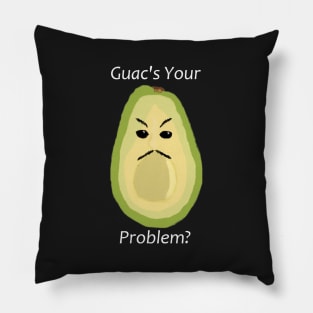 Guac's Your Problem? Pillow