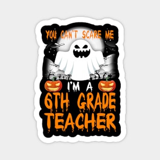 I'm a 6th Grade Teacher Halloween Magnet