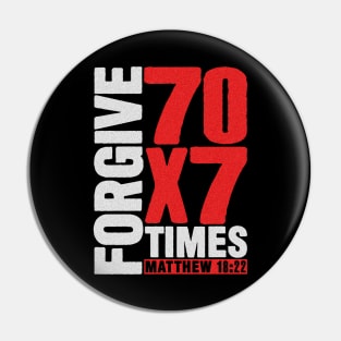 Forgive 70 x 7 Times - Matthew 18:22 Pin