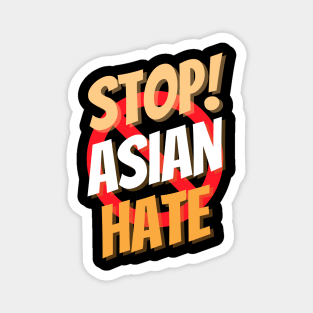 Stop asian hate, Asian live matter, Anti hate Magnet