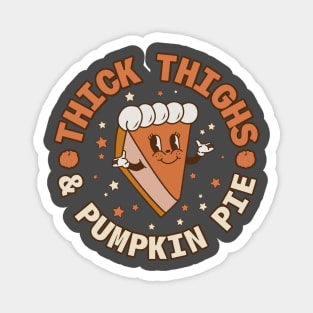 Thick Thighs & Pumpkin Pies Magnet