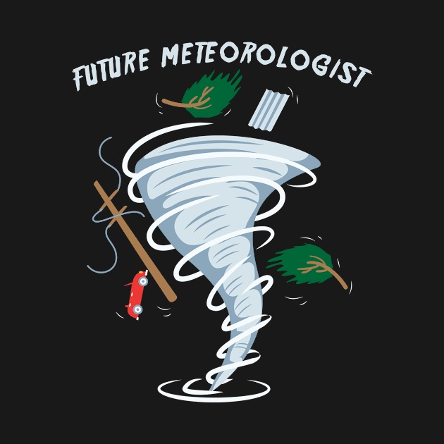 Meteorology Future Meteorologist by Shirtjaeger