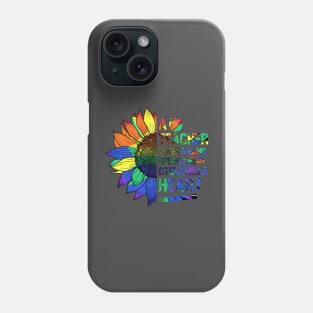 A Teacher Takes A Hand Opens A Mind And Touches A Heart LGBT Phone Case