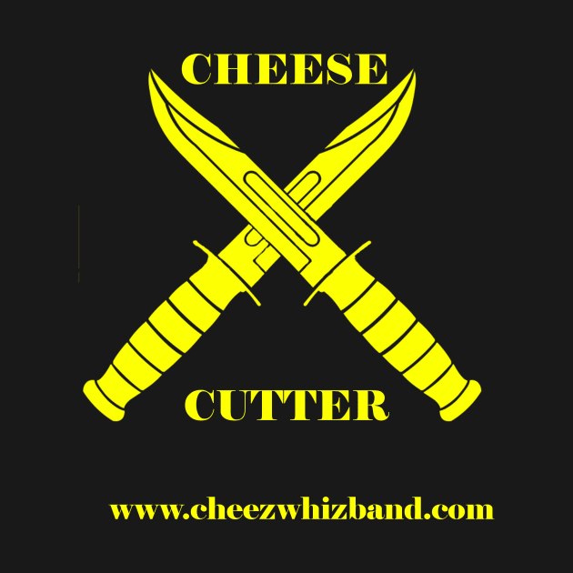 Cheese Cutter by Cheez Whiz Band