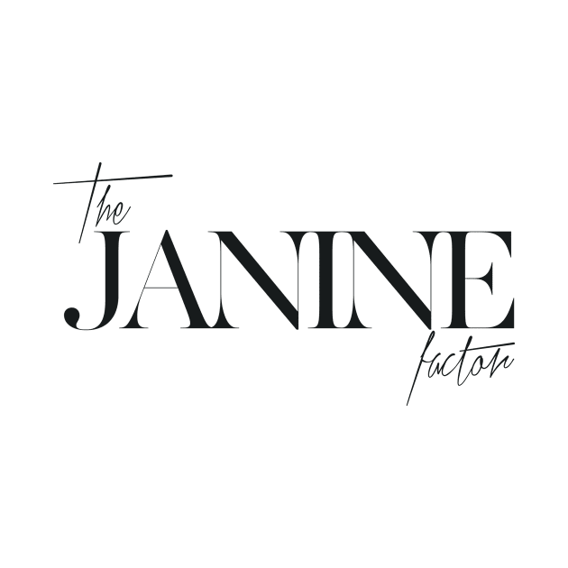 The Janine Factor by TheXFactor