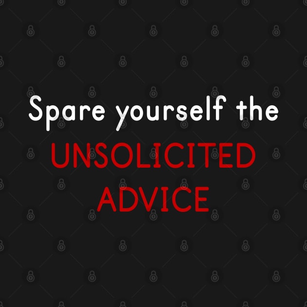 Spare Yourself the Unsolicited Advice by PecanStudio