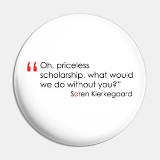 Kierkegaard Quote on Scholarship Pin