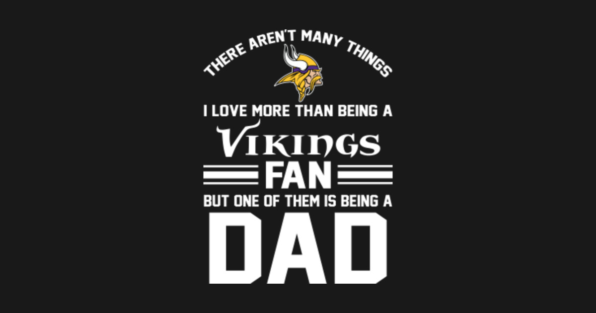 Father's Day Shirt For Minnesota Vikings Dad - Minnesota Vikings ...