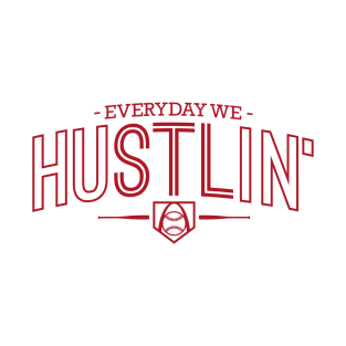 Everyday We Hustlin' T-Shirt