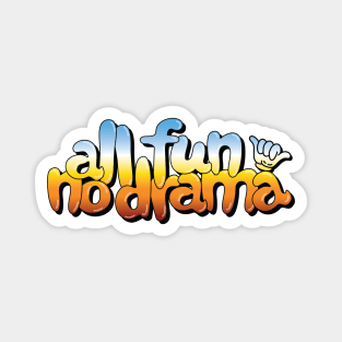 All Fun. No Drama. Graffiti Magnet