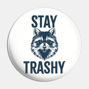 Stay Trashy Pin