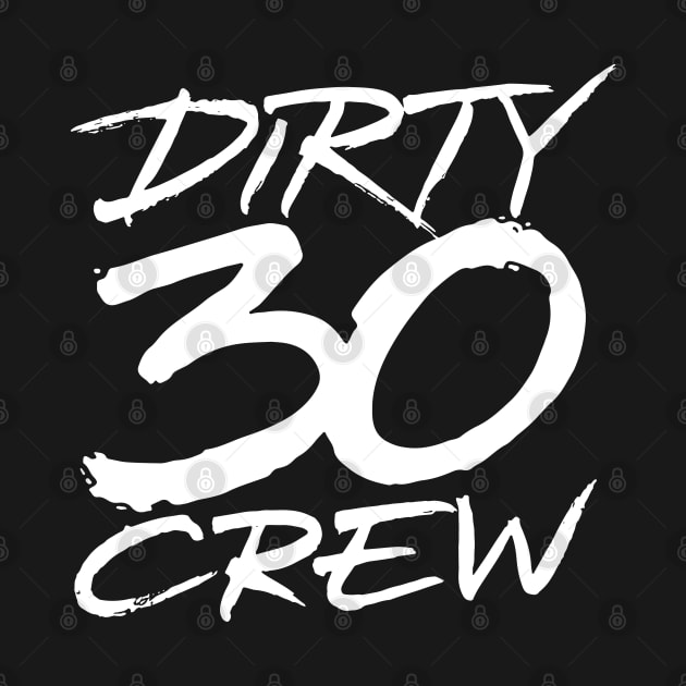 Dirty 30 Crew by ZagachLetters