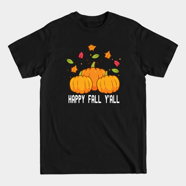 Disover happy fall y'all - Happy Fall Yall - T-Shirt