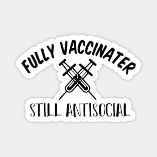 Fully Vaccinated Still Antisocial Magnet