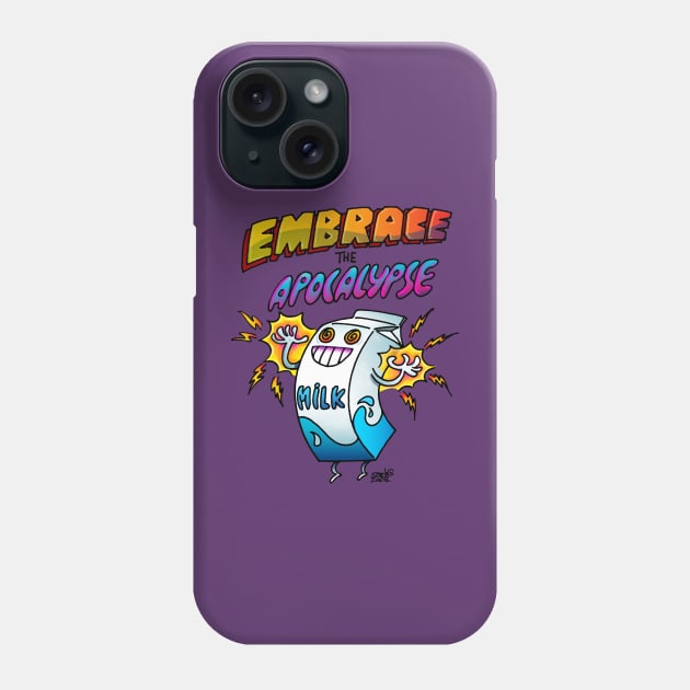 Embrace the Apocalypse (lactose intolerance) Phone Case by kataszep