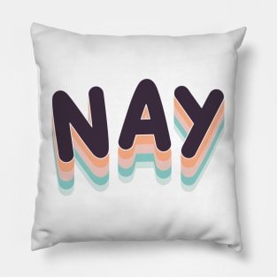 NAY Pillow