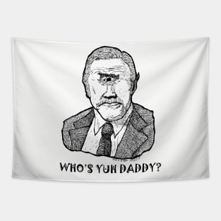 Who's Yuh Daddy? (Text) Tapestry